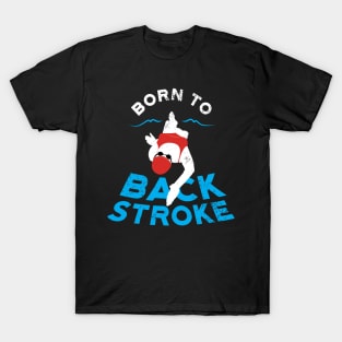 Womens Born To Backstroke Swimming T-Shirt